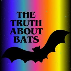 The Truth About Bats