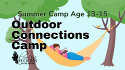 Outdoor Connection Camp Ages 13-15 2025
