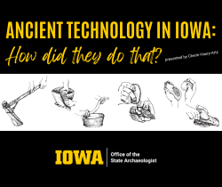 Ancient Technology in Iowa: How Did They Do That?