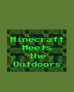 Minecraft Meets the Outdoors