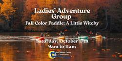 DMCC Ladies Adventure Group Fall Color Paddle: A Little Witchy