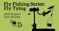 Fly Fishing Series: Fly Tying
