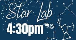 Star Lab 4:30pm