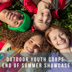Outdoor Youth Corps: End of Summer Showcase