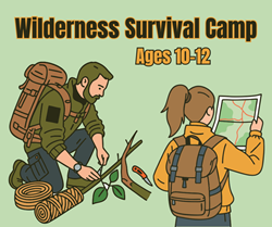 Wilderness Survival Camp - Ages 10-12