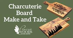 Charcuterie Board Make and Take 5:00pm