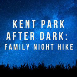 Kent Park After Dark: Family Night Hike